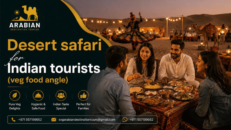 Desert safari in Dubai for Indian tourists with vegetarian food